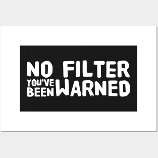 No filter you've been warned Posters and Art